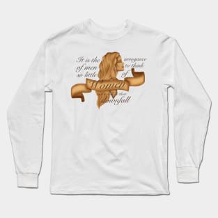 The arrogance of men Long Sleeve T-Shirt